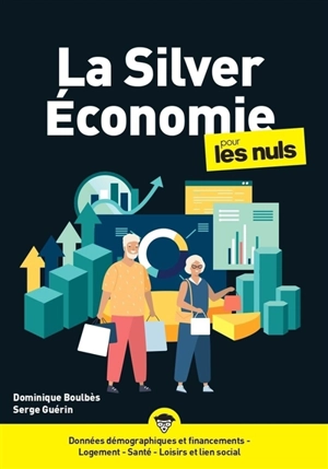 La silver économie pour les nuls - Dominique Boulbès