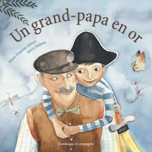 Un grand-papa en or - Marie-Francine Hébert