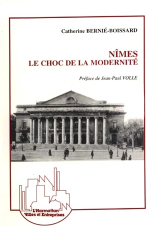 Nîmes, le choc de la modernité - Catherine Bernié-Boissard