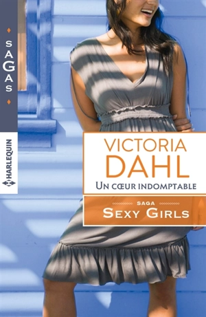 Un coeur indomptable : sexy girls - Victoria Dahl