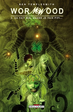 Wormwood. Vol. 2. Ça fait mal quand je fais pipi... - Ben Templesmith