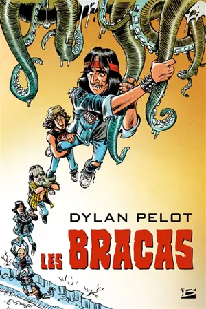 Les Bracas - Dylan Pelot