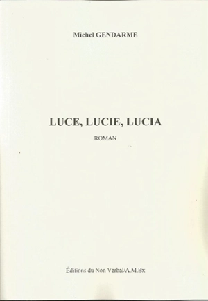 Luce, Lucie, Lucia - Michel Gendarme