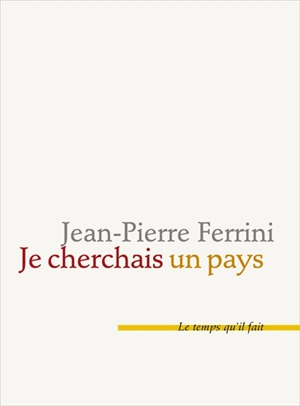 Je cherchais un pays - Jean-Pierre Ferrini