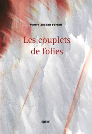 Les couplets de folies - Pierre-Joseph Ferrali