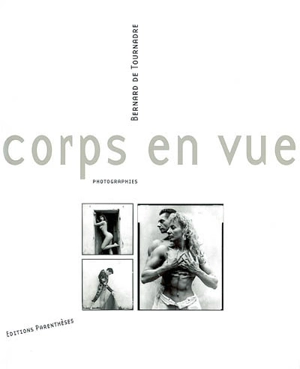 Corps en vue - Bernard de Tournadre