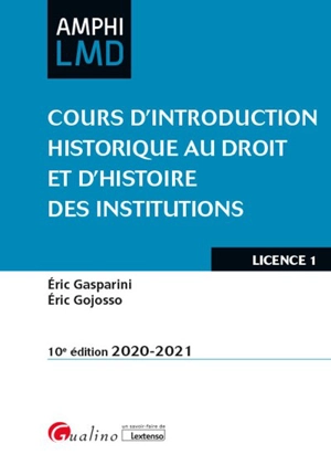 Cours d'introduction historique au droit et d'histoire des institutions : licence 1 : 2020-2021 - Eric Gasparini