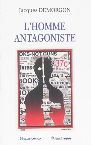 L'homme antagoniste - Jacques Demorgon