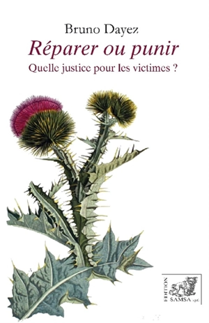 Réparer ou punir : quelle justice pour les victimes ? - Bruno Dayez