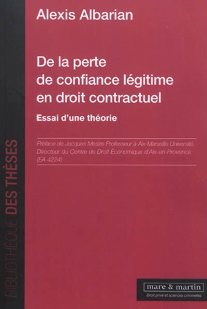 De la perte de confiance légitime en droit contractuel : essai d'une théorie - Alexis Albarian