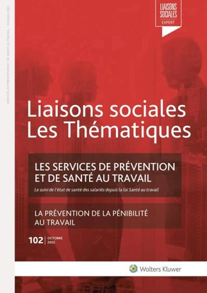 Liaisons sociales. Les thématiques, n° 102. Les services de prévention et de santé au travail : le suivi de l'état de santé des salariés depuis la loi Santé au travail : la prévention de la pénibilité au travail - Florence Lefrançois