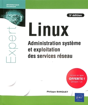 Linux : administration système et exploitation des services réseau - Philippe Banquet