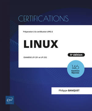 Linux, préparation à la certification LPIC-2 : examens LPI 201 et LPI 202, 146 questions réponses - Philippe Banquet