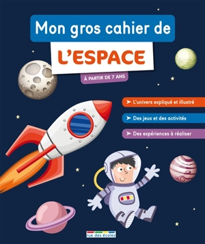 Mon gros cahier de l'espace : à partir de 7 ans - Olivier Prézeau