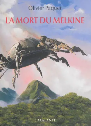 La mort du Melkine - Olivier Paquet