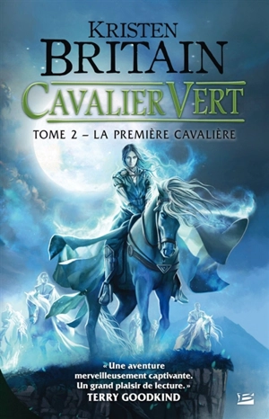 Cavalier vert. Vol. 2. La première cavalière - Kristen Britain