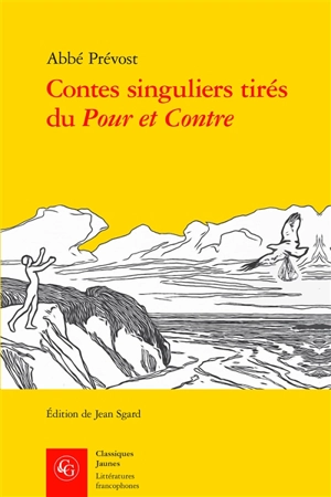 Contes singuliers tirés du Pour et contre - Antoine François Prévost