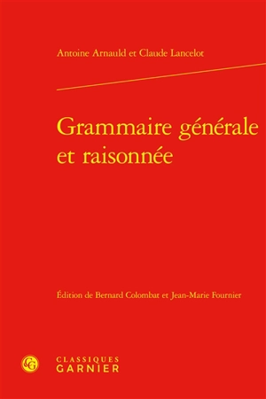 Grammaire générale et raisonnée - Antoine Arnauld