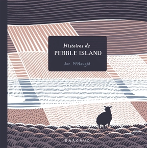 Histoires de Pebble Island - Jon McNaught