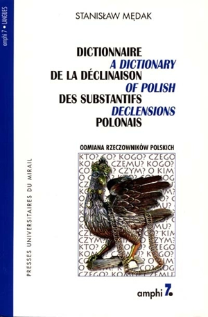 Dictionnaire de la déclinaison des substantifs polonais. A dictionary of Polish declensions - Stanislaw Medak