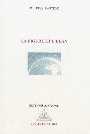 La figure et l'élan - Olivier Bastide