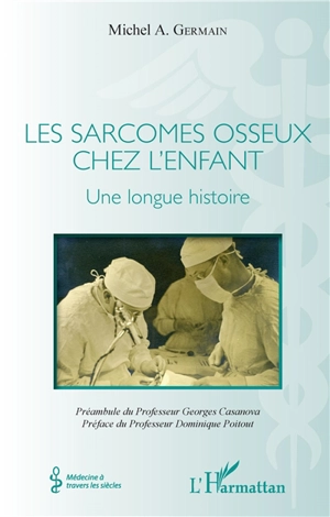 Les sarcomes osseux chez l'enfant : une longue histoire - Michel Germain