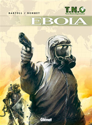 TNO (Terra Nostra Organisation). Vol. 2. Ebola - Jean-Claude Bartoll