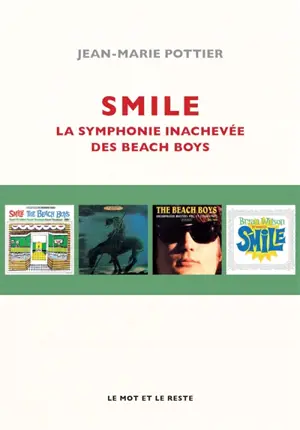 Smile : la symphonie inachevée des Beach boys - Jean-Marie Pottier