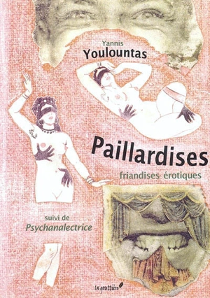 Paillardises : friandises érotiques. Psychanalectrice - Yannis Youlountas