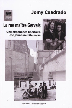 La rue Maître-Gervais : une expérience libertaire : une jeunesse biterroise - Jomy Cuadrado