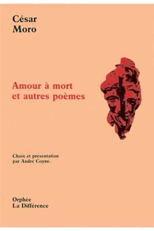 Amour à mort et autres poèmes - César Moro