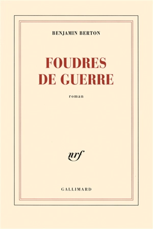 Foudres de guerre - Benjamin Berton