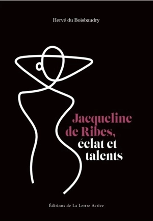 Jacqueline de Ribes, éclat et talents - Hervé Du Boisbaudry