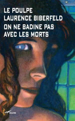 On ne badine pas avec les morts - Laurence Biberfeld