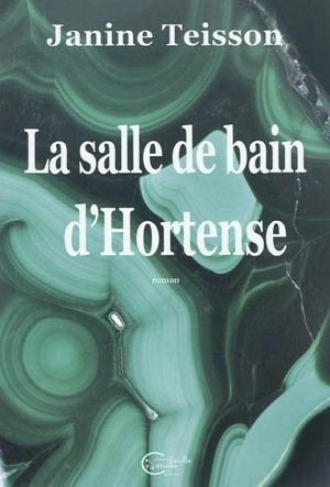 La salle de bain d'Hortense - Janine Teisson