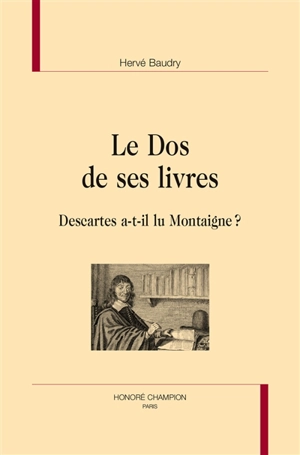 Le dos de ses livres : Descartes a-t-il lu Montaigne ? - Hervé Baudry