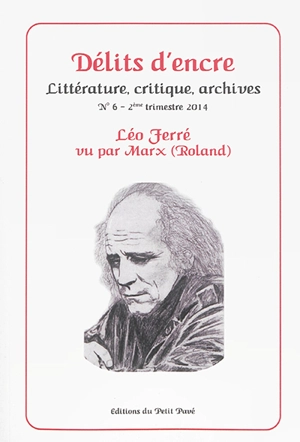 Délits d'encre, n° 6. Léo Ferré vu par Marx (Roland) - Roland Marx