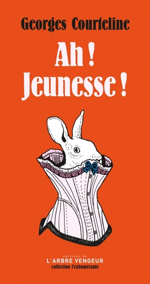 Ah ! Jeunesse ! - Georges Courteline