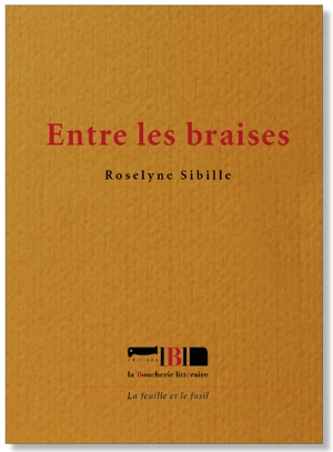 Entre les braises - Roselyne Sibille