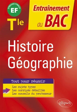 Histoire géographie terminale : EF, épreuves finales - Brice Rabot