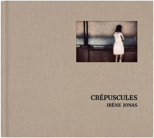 Crépuscules - Irène Jonas