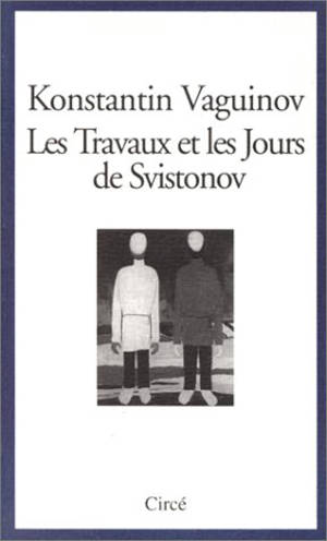 Les travaux et les jours de Svistonov - Konstantin Vaguinov