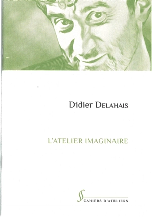 L'atelier imaginaire - Didier Delahais