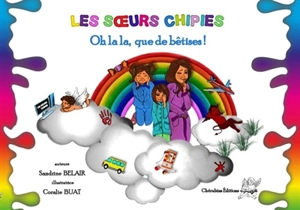 Les soeurs chipies : oh là là, que de bêtises - Sandrine Belair