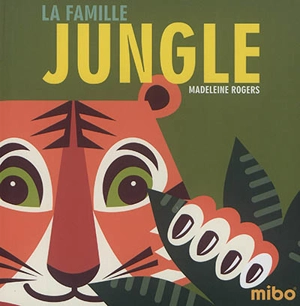 La famille jungle - Madeleine Rogers