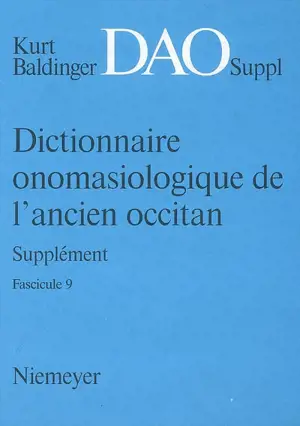 Dictionnaire onomasiologique de l'ancien occitan, supplément : DAO, suppl. Vol. 9 - Kurt Baldinger