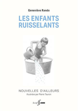 Les enfants ruisselants : nouvelles d'ailleurs - Geneviève Rando