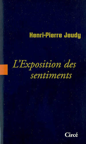 L'exposition des sentiments - Henri-Pierre Jeudy