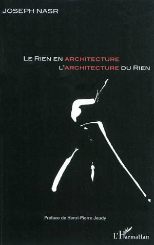 Le rien en architecture : l'architecture du rien - Joseph Nasr