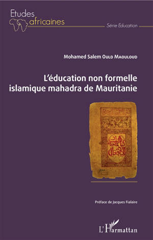 L'éducation non formelle islamique mahadra de Mauritanie - Mohamed Salem Ould Maouloud